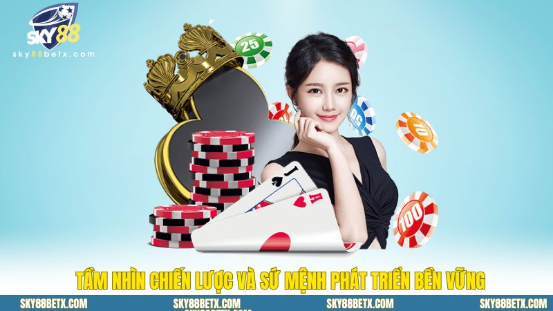 Tầm nhìn chiến lược và sứ mệnh phát triển bền vững