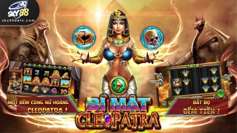 Khám phá bí mật về vị nữ hoàng ai cập nổi tiếng trong slots Sky88 Cleopatra