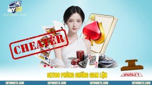 Sky88 Phòng Chống Gian Lận – Cam Kết Minh Bạch Tuyệt Đối
